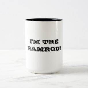 "Im The Ramrod!" Two-Tone Coffee Mug