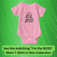 I'm The REAL BOSS! Matching Mum Baby, T-Shirt