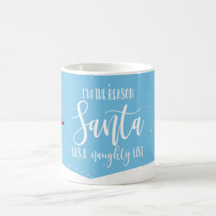 I'm the reason santa has a naughty list friend coffee mug