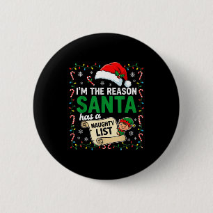 I'm The Reason Santa Has A Naughty List Funny Chri 6 Cm Round Badge
