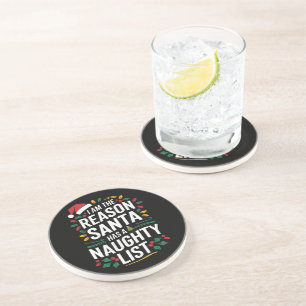 I'm The Reason Santa Has A Naughty List Funny Xmas Coaster