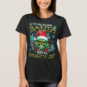 I'm The Reason Santa Has Naughty List Skull Christ T-Shirt