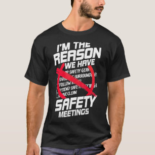 I'm The Reason We Have Safety Meeting Jokes Sarca T-Shirt