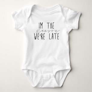 I'm The Reason We're Late Typography Baby Bodysuit