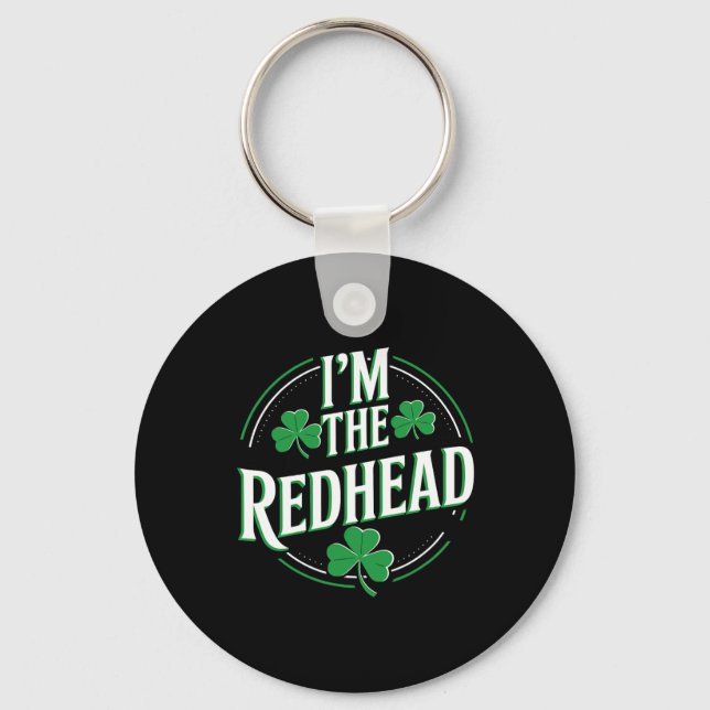 I'm The Redhead Funny Irish Clover St Patricks Day Key Ring (Front)