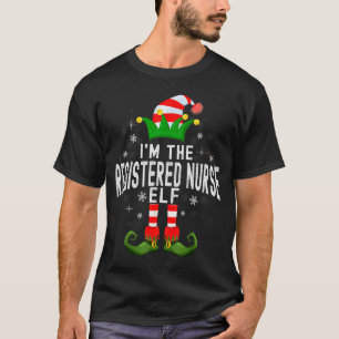 I'm The Registered Nurse Elf Christmas Family Pjs  T-Shirt