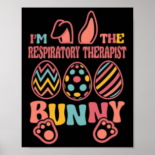 Im The Respiratory Therapist Bunny Easter Poster