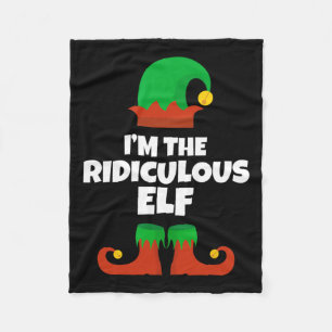 I'm The Ridiculous Elf Family Pajama Christmas Fun Fleece Blanket