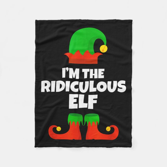 I'm The Ridiculous Elf Family Pajama Christmas Fun Fleece Blanket (Front)
