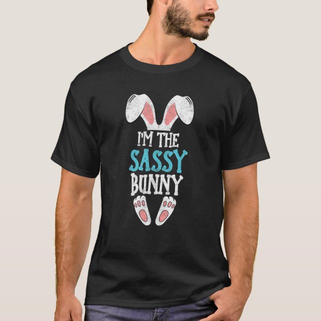I'm The Sassy Bunny Easter Day Funny Family Easter T-Shirt (Front)