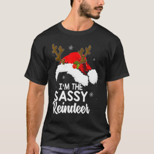 I'm The Sassy Reindeer Christmas Pyjamas Family X T-Shirt