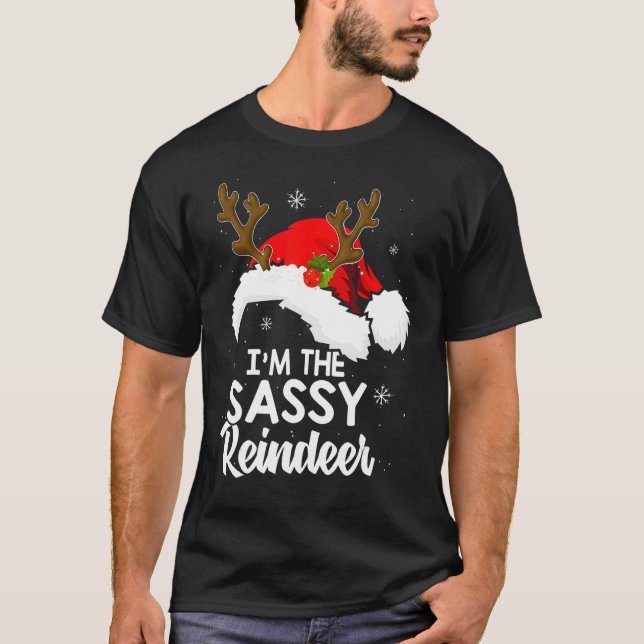 I'm The Sassy Reindeer Christmas  Pyjamas Family X T-Shirt (Front)