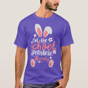 I'm The School Registrar Bunny Easter Day School R T-Shirt