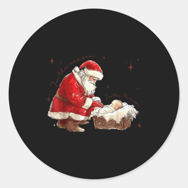I'm The Season I'm The Reason Christian Christmas  Classic Round Sticker (Front)