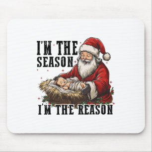 I'm The Season Santa Im The Reason Jesus Christian Mouse Mat