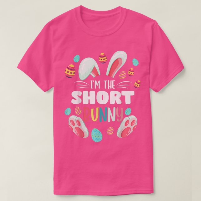 I'm The Short Bunny Matching Family Easter Party  T-Shirt (Design Front)