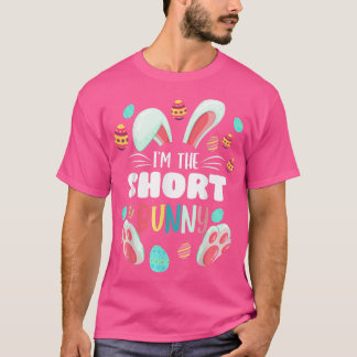 I'm The Short Bunny Matching Family Easter Party  T-Shirt