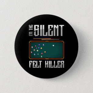 Im The Silent Felt Killer Snooker Pool Billiards P 6 Cm Round Badge