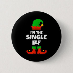 I'm The Single Elf Family Pajama Christmas Funny  6 Cm Round Badge