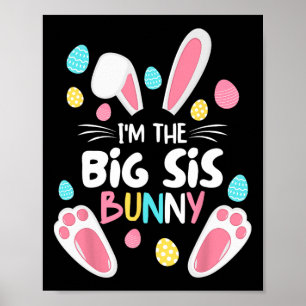 I'm The Sister Bunny Big Sis Matching Family Easte Poster