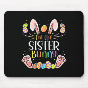 I'm The Sister Bunny Matching Family Easter Party  Mouse Mat