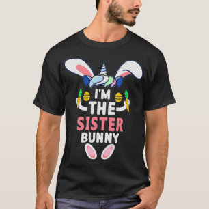 I'm The Sister Bunny Matching Family Easter Party T-Shirt