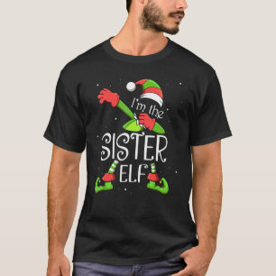 I'm The Sister Elf Dabbing Santa Claus Xmas Family T-Shirt