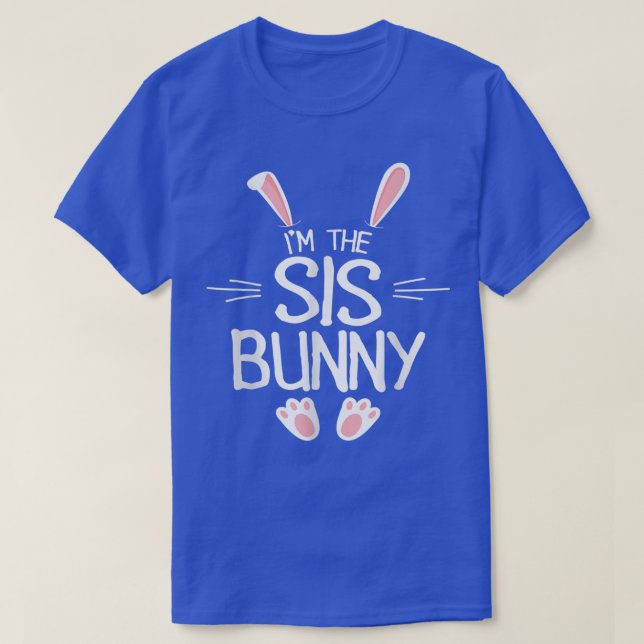 I'm The SisterBunny Girls Cute Matching Family Eas T-Shirt (Design Front)