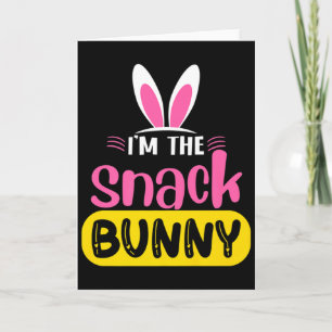 Im The Snack Bunny Rabbit Ears Egg Funny Easter D  Card