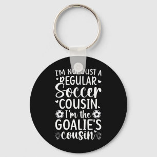 I'm The Soccer Goalie Cousin Of A Soccer Goalkeepe Key Ring