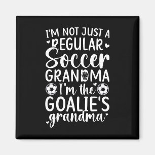 I'm The Soccer Goalie Grandma Of A Soccer Keeper G Magnet