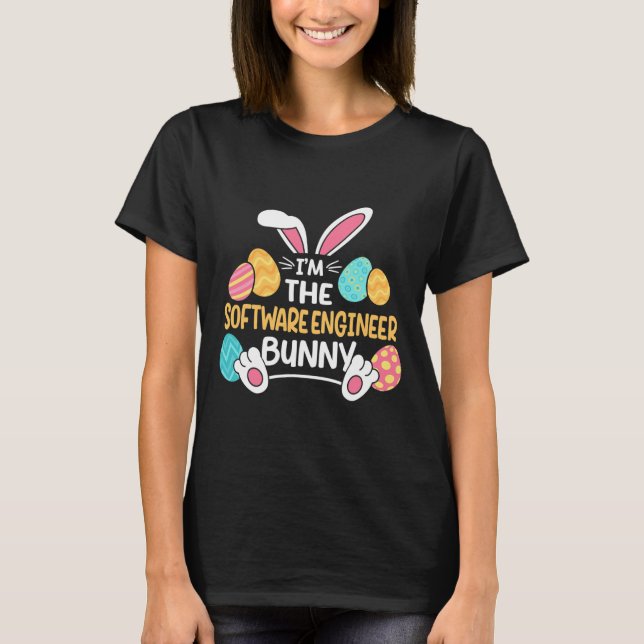 Im The Software Engineer Bunny Developer Easter  T-Shirt (Front)