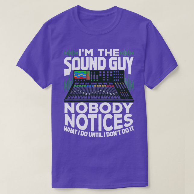 Im The Sound Guy Audio Technician Gift  T-Shirt (Design Front)