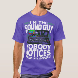 Im The Sound Guy Audio Technician Gift T-Shirt