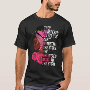 I'm The Storm Black Queen Women African Black Hist T-Shirt