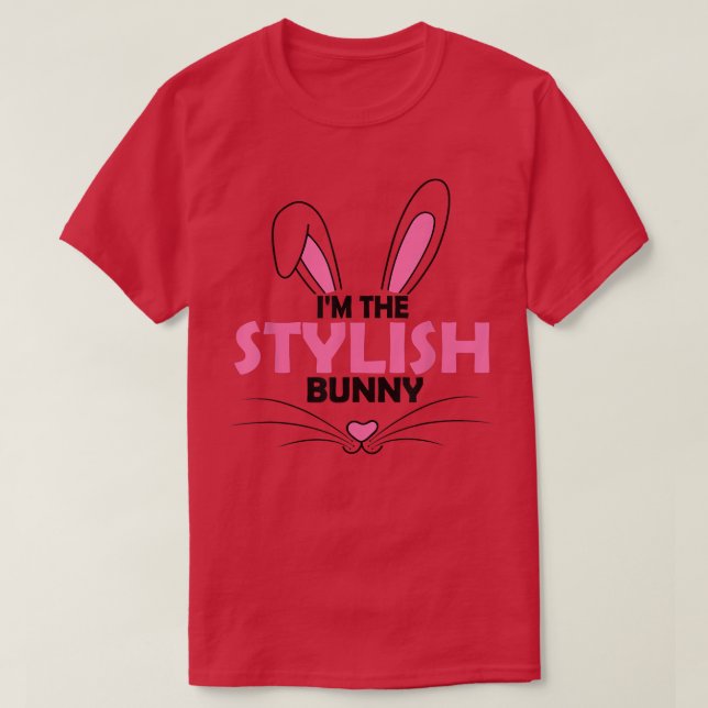 I'm The Stylish Bunny Graphic Cute Easter Day Cost T-Shirt (Design Front)