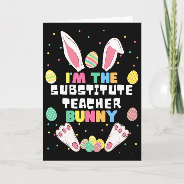 I'm The Substitute Teacher Bunny Funny Rabbit East Card (Front)