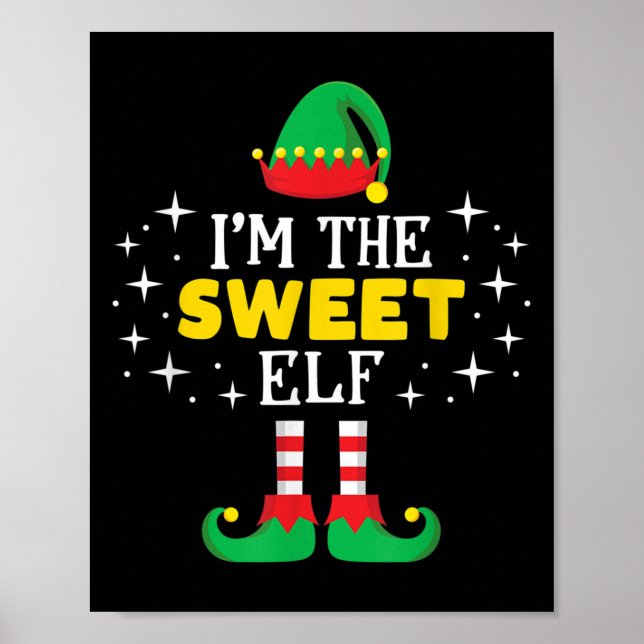 I'm The Sweet Elf T Shirt Funny Xmas Family Matchi Poster (Front)