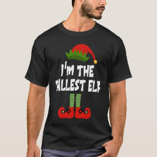 I'm The Tallest ELF Christmas ELF Costume Matching T-Shirt