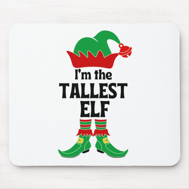 I'm The Tallest Elf Mouse Mat (Front)
