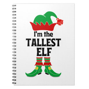 I'm The Tallest Elf Notebook
