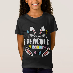 Im The Teacher Bunny Cute Easter Matching Family R T-Shirt