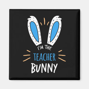I'm The Teacher Bunny Ears Teaching Easter Sunday Magnet