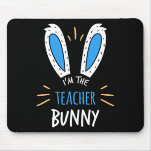I'm The Teacher Bunny Ears Teaching Easter Sunday Mouse Mat