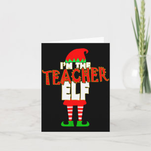 I'm The Teacher Elf Christmas Matching Elves Famil Card