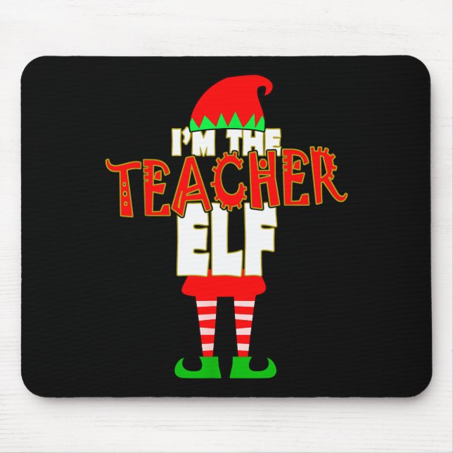 I'm The Teacher Elf Christmas Matching Elves Famil Mouse Mat (Front)