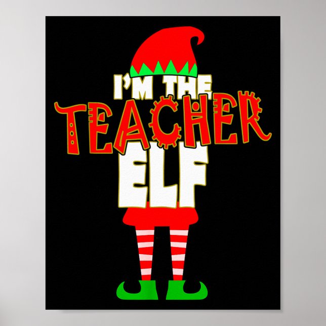 I'm The Teacher Elf Christmas Matching Elves Famil Poster (Front)