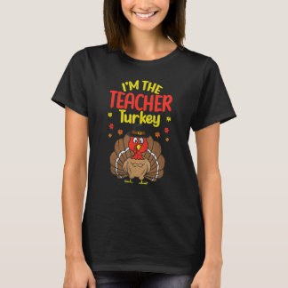 I'm The Teacher Turkey Happy Thanksgiving 2022 Aut T-Shirt