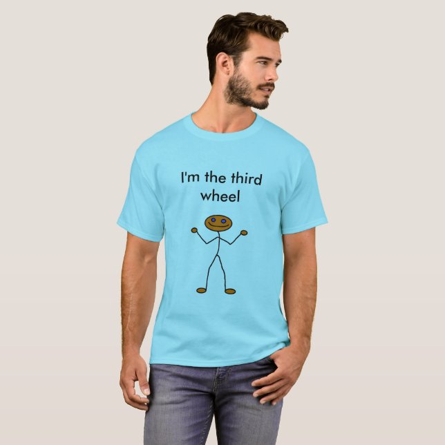 I'm the third wheel tshirt (Front Full)