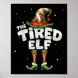 I'm The Tired Elf Family Matching Group Christmas  Poster